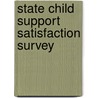 State Child Support Satisfaction Survey by June Gibbs Brown