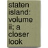 Staten Island: Volume Ii; A Closer Look