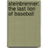 Steinbrenner: The Last Lion of Baseball