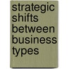Strategic Shifts Between Business Types door Katrin Susanne Mühlfeld