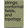 Strings, Conformal Fields, and Topology door Michio Kaku