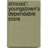 Strouss': Youngstown's Dependable Store door Thomas G. Welsh