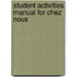 Student Activities Manual for Chez Nous