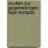 Studien Zur Gegenwärtigen Lage Europas