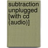 Subtraction Unplugged [with Cd (audio)] door Barbara Rankie