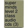 Super Minds Level 2 Class Audio Cds (3) by Herbert Puchta