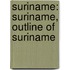 Suriname: Suriname, Outline of Suriname