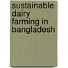 Sustainable Dairy Farming in Bangladesh by Ms Azizunnesa