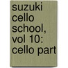 Suzuki Cello School, Vol 10: Cello Part door Shin'ichi Suzuki