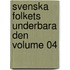 Svenska Folkets Underbara Den Volume 04