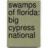 Swamps of Florida: Big Cypress National door Books Llc