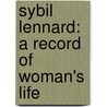 Sybil Lennard: A Record of Woman's Life by Grey/
