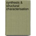 Synthesis & Structural Characterisation