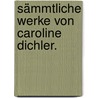 Sämmtliche Werke von Caroline Dichler. door Caroline Pichler