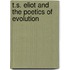 T.S. Eliot And The Poetics Of Evolution