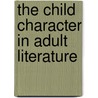 The Child Character In Adult Literature by John Mugubi