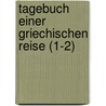 Tagebuch Einer Griechischen Reise (1-2) by L.G. Welcker