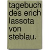 Tagebuch des Erich Lassota von Steblau. door Erich Lassota Von Steblau