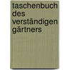 Taschenbuch des verständigen gärtners by Lippold