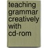 Teaching Grammar Creatively With Cd-rom