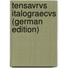Tensavrvs Italograecvs (German Edition) door Alexander Ernst Adolf Saalfeld Günther