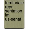 Territoriale Repr Sentation Im Us-Senat by Anja Kegel