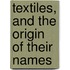 Textiles, and the Origin of Their Names