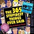 The 365 Stupidest Things Ever Said 2013