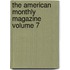 The American Monthly Magazine  Volume 7