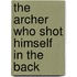 The Archer Who Shot Himself in the Back