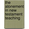 The Atonement in New Testament Teaching door Vincent Taylor