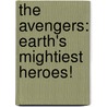 The Avengers: Earth's Mightiest Heroes! door Authors Various