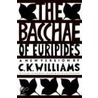 The Bacchae of Euripides: A New Version by Euripedes