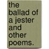 The Ballad of a Jester and other poems.