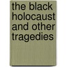 The Black Holocaust and Other Tragedies door Khalid Mufti