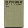 The Challenges of Being a Rural Gay Man door Deborah Preston