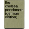 The Chelsea Pensioners (German Edition) door George Robert Gleig