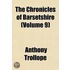 The Chronicles Of Barsetshire  Volume 9