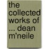 The Collected Works Of ... Dean M'Neile