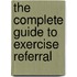 The Complete Guide to Exercise Referral