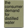 The Consumer Demand for Distilled Water door Vikash Agarwal