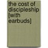 The Cost of Discipleship [With Earbuds]