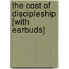 The Cost of Discipleship [With Earbuds] door Dietrich Bonhoeffer