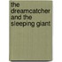 The Dreamcatcher And The Sleeping Giant