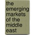 The Emerging Markets of the Middle East
