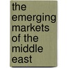 The Emerging Markets of the Middle East door Tim Rogmans