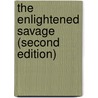 The Enlightened Savage (Second Edition) door Anthony Hernandez