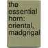 The Essential Horn: Oriental, Madgrigal