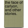 The Face of Carlyon, and other stories. by Christabel Rose Coleridge