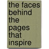 The Faces Behind the Pages That Inspire door Lori Ellen Rekowski